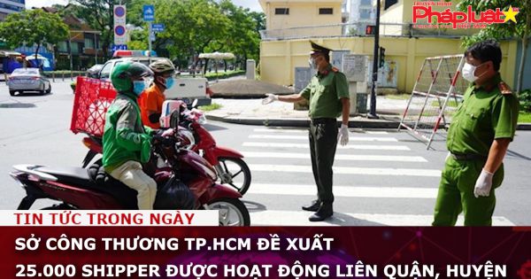 Sở Công Thương TP.HCM đề xuất 25.000 shipper được hoạt động liên quận, huyện