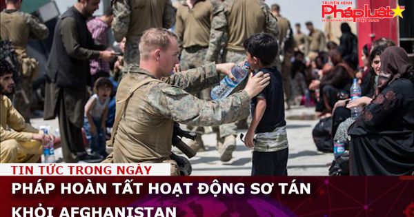 Pháp hoàn tất hoạt động sơ tán khỏi Afghanistan
