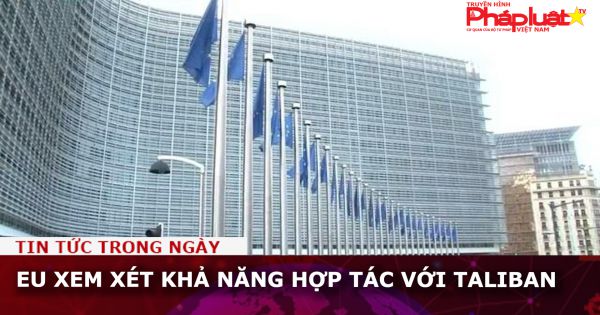 EU xem xét khả năng hợp tác với Taliban