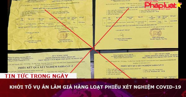 Khởi tố vụ án làm giả hàng loạt phiếu xét nghiệm COVID-19