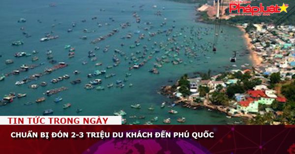 Chuẩn bị đón 2-3 triệu du khách đến Phú Quốc