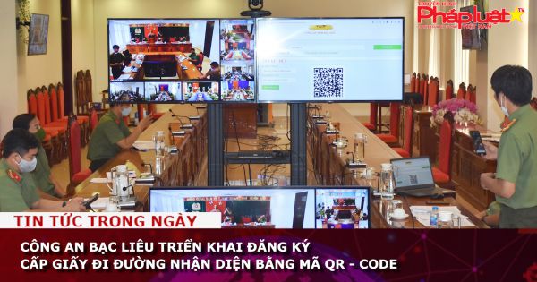 Công an Bạc Liêu triển khai đăng ký cấp giấy đi đường nhận diện bằng mã QR - Code