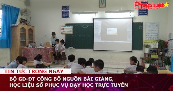 Bộ GD-ĐT công bố nguồn bài giảng, học liệu số phục vụ dạy học trực tuyến