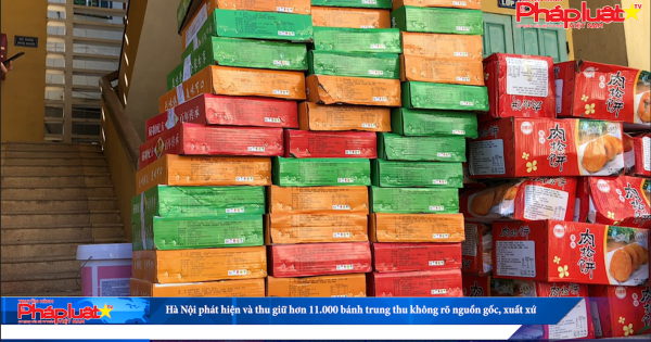 Hà Nội phát hiện và thu giữ hơn 11.000 bánh trung thu không rõ nguồn gốc, xuất xứ