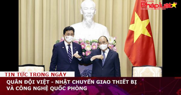 Quân đội Việt - Nhật chuyển giao thiết bị và công nghệ quốc phòng