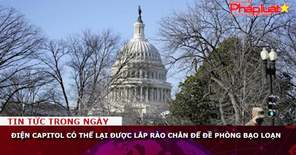 Điện Capitol có thể lại được lắp rào chắn để đề phòng bạo loạn