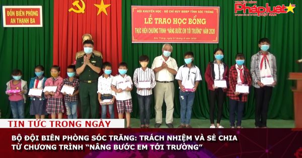 Bộ đội Biên phòng Sóc Trăng: Trách nhiệm và sẻ chia từ chương trình “Nâng bước em tới trường”