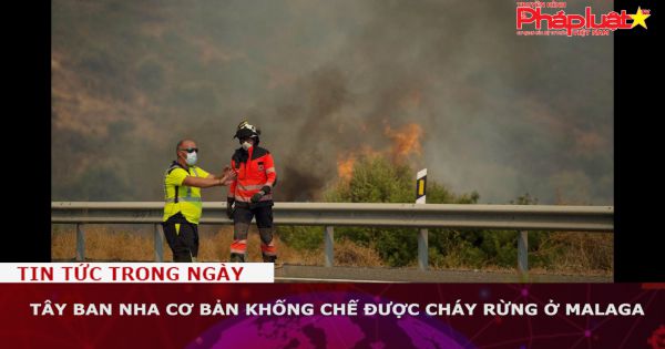 Tây Ban Nha cơ bản khống chế được cháy rừng ở Malaga