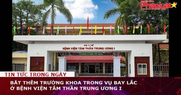 Bắt thêm trưởng khoa trong vụ 