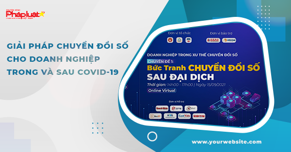 Giải pháp Chuyển đổi số cho doanh nghiệp trong và sau Covid-19