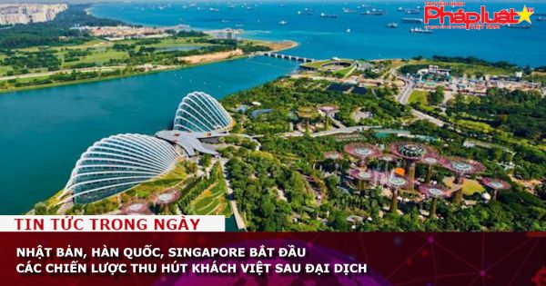 Nhật Bản, Hàn Quốc, Singapore bắt đầu các chiến lược thu hút khách Việt sau đại dịch