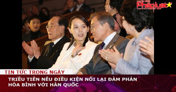 Triều Tiên nêu điều kiện nối lại đàm phán hòa bình với Hàn Quốc