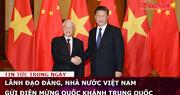 Lãnh đạo Đảng, Nhà nước Việt Nam gửi Điện mừng Quốc khánh Trung Quốc