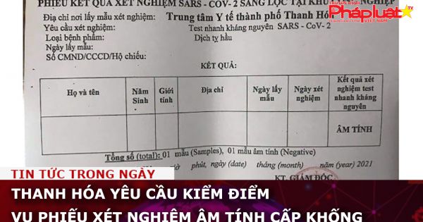 Thanh Hóa yêu cầu kiểm điểm vụ phiếu xét nghiệm âm tính cấp khống