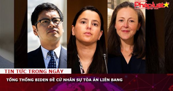 Tổng thống Biden đề cử nhân sự tòa án liên bang