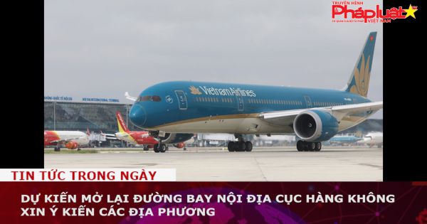 Dự kiến mở lại đường bay nội địa Cục Hàng không xin ý kiến các địa phương