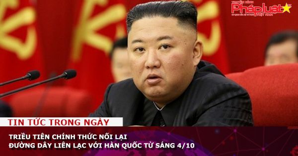 Triều Tiên chính thức nối lại đường dây liên lạc với Hàn Quốc từ sáng 4/10