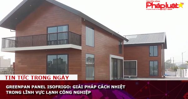 GREENPAN Panel ISOFRIGO: Giải pháp cách nhiệt trong lĩnh vực lạnh công nghiệp