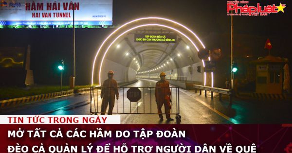 Mở tất cả các hầm do Tập đoàn Đèo Cả quản lý để hỗ trợ người dân về quê