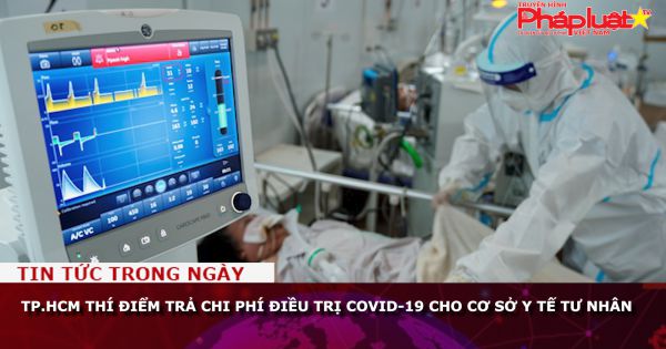 TP.HCM thí điểm trả chi phí điều trị Covid-19 cho cơ sở y tế tư nhân