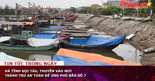Hà Tĩnh gọi tàu, thuyền vào nơi tránh trú an toàn để ứng phó bão số 7