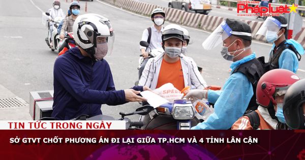 Sở GTVT chốt phương án đi lại giữa TP.HCM và 4 tỉnh lân cận
