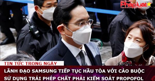 Lãnh đạo Samsung tiếp tục hầu tòa với cáo buộc sử dụng trái phép chất phải kiểm soát propofol