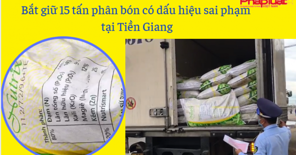 Bắt giữ 15 tấn phân bón có dấu hiệu sai phạm tại Tiền Giang