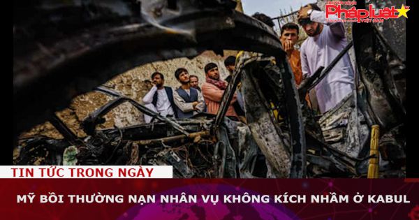 Mỹ bồi thường nạn nhân vụ không kích nhầm ở Kabul