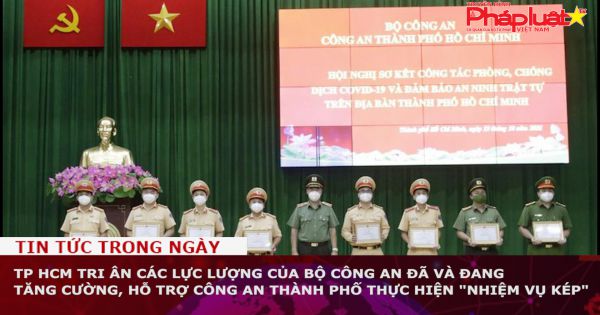 TP HCM tri ân các lực lượng của Bộ Công an đã và đang tăng cường, hỗ trợ công an thành phố thực hiện 