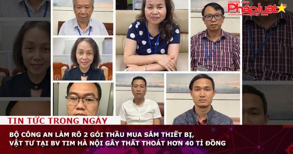 Bộ Công an làm rõ 2 gói thầu mua sắm thiết bị, vật tư tại BV Tim Hà Nội gây thất thoát hơn 40 tỉ đồng