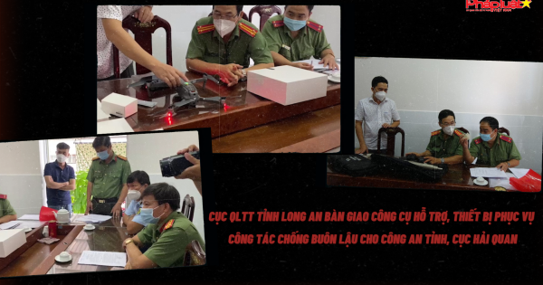 Cục QLTT tỉnh Long An bàn giao công cụ hỗ trợ, thiết bị phục vụ công tác chống buôn lậu cho Công an tỉnh, Cục Hải quan