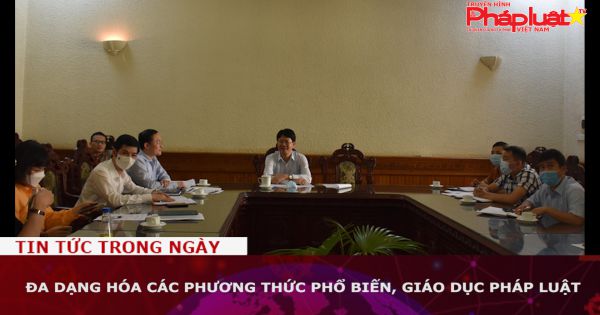 Đa dạng hóa các phương thức phổ biến, giáo dục pháp luật