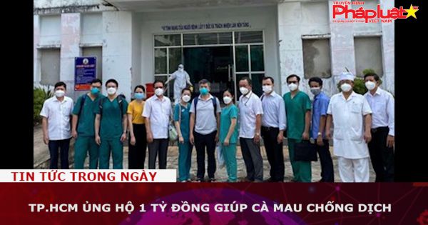 TP.HCM: Ủng hộ 1 tỷ đồng giúp Cà Mau chống dịch