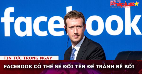 Facebook có thể sẽ đổi tên để tránh bê bối