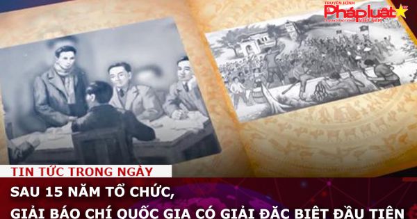 Sau 15 năm tổ chức, giải Báo chí Quốc gia có giải đặc biệt đầu tiên