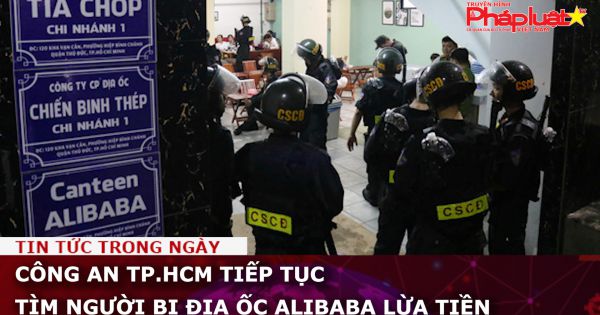 Công an TP.HCM tiếp tục tìm người bị địa ốc Alibaba lừa tiền
