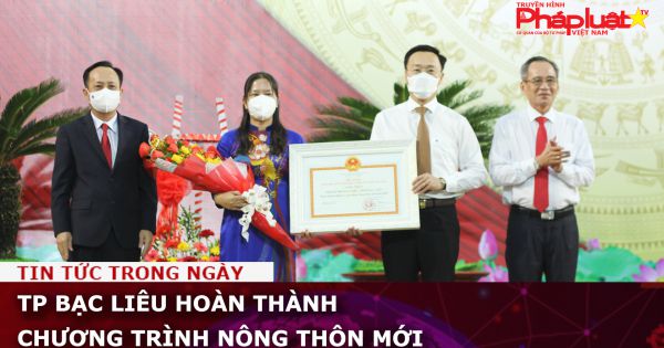 TP Bạc Liêu hoàn thành Chương trình Nông thôn mới
