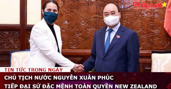 Chủ tịch nước Nguyễn Xuân Phúc tiếp Đại sứ đặc mệnh Toàn quyền New Zealand