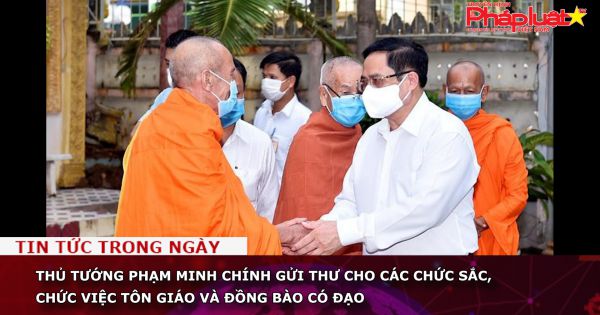 Thủ tướng Phạm Minh Chính gửi thư cho các chức sắc, chức việc tôn giáo và đồng bào có đạo