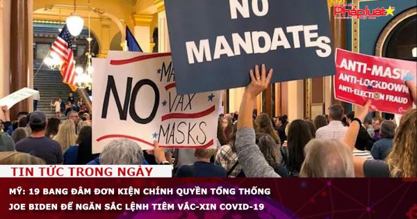 Mỹ: 19 bang đâm đơn kiện chính quyền Tổng thống Joe Biden để ngăn sắc lệnh tiêm vắc-xin Covid-19
