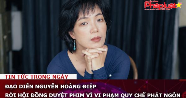 Đạo diễn Nguyễn Hoàng Điệp rời Hội đồng duyệt phim vì vi phạm quy chế phát ngôn