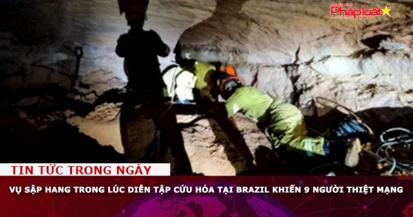 Vụ sập hang trong lúc diễn tập cứu hỏa tại Brazil khiến 9 người thiệt mạng