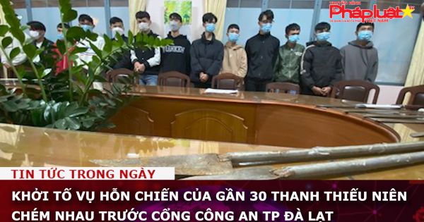 Khởi tố vụ hỗn chiến của gần 30 thanh thiếu niên chém nhau trước cổng Công an TP Đà Lạt