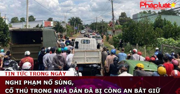 Nghi phạm nổ súng, cố thủ trong nhà dân đã bị công an bắt giữ