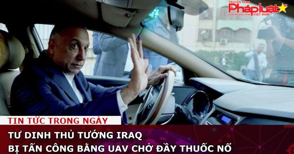 Tư dinh thủ tướng Iraq bị tấn công bằng UAV chở đầy thuốc nổ