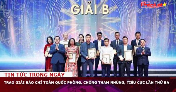 Trao Giải báo chí toàn quốc phòng, chống tham nhũng, tiêu cực lần thứ ba