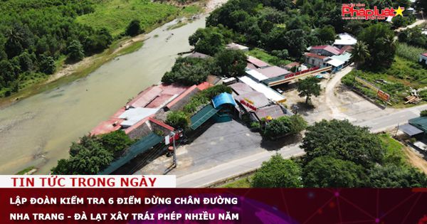Lập đoàn kiểm tra 6 điểm dừng chân đường Nha Trang - Đà Lạt xây trái phép nhiều năm