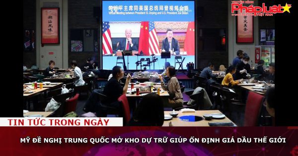 Mỹ đề nghị Trung Quốc mở kho dự trữ giúp ổn định giá dầu thế giới