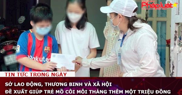 Sở LĐ-TB-XH TP HCM đề xuất giúp trẻ mồ côi mỗi tháng thêm một triệu đồng